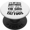 Trad Tattoo Theme Birthday Party Merch f È il mio 65esimo compleanno Saltiamo la torta Facciamo altri tatuaggi PopSockets PopGrip Adesivo