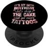 Trad Tattoo Theme Birthday Party Merch f È il mio sessantesimo compleanno Saltiamo la torta Facciamo altri tatuaggi PopSockets PopGrip Adesivo
