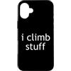 Esskay Designs Rock Climbing Tees Custodia per iPhone 16 Plus I Climb Stuff Arrampicata
