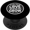Cool And Funny Designs for Moms And Dads Teach Them Love Then Watch Them Grow PopSockets PopGrip Adesivo
