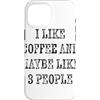 Funny Coffee Saying Tees Custodia per iPhone 16 Pro Max I Like Coffee and Maybe 3 People Weathered Testo nero