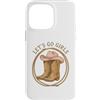 Girls Western Cowgirl Clothing Co. Custodia per iPhone 14 Pro Max Girls Western Cowgirl Lets go girls