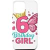 Butterfly Crown 6th Birthday Girl Custodia per iPhone 12 Pro Max 6° compleanno ragazza corona farfalla principessa festa