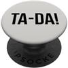 Hat Cap Ta-Da Mug Saying Ta Da T Shirt T Ta Da Sign,When God Made Me He Said Tada Funny Sayings Ta-Da PopSockets PopGrip Adesivo