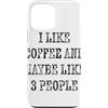 Funny Coffee Saying Tees Custodia per iPhone 13 Pro Max I Like Coffee and Maybe 3 People Weathered Testo nero