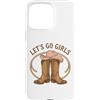 Girls Western Cowgirl Clothing Co. Custodia per iPhone 15 Pro Max Girls Western Cowgirl Lets go girls