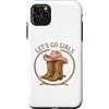 Girls Western Cowgirl Clothing Co. Custodia per iPhone 11 Pro Max Girls Western Cowgirl Lets go girls