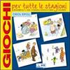 Editrice Elledici Giochi per tutte le stagioni. Per bambini di 5-11 anni in famiglia, a scuola, al chiuso e all'aperto