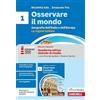 Zanichelli Osservare il mondo. Idee per imparare. Erickson Scuola quaderno attivo: metodo di studio. Per la Scuola media (Vol. 1)
