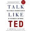 St. Martin's Press Talk Like Ted: The 9 Public-Speaking Secrets of the World's Top Minds