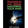 Jeff Lambert Trading In the Zone (Tascabile)