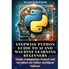 Noah Whitman Stepwise Python Guide to AI and Machine Learning Beginn (Tascabile)