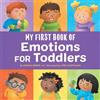 Orlena Kerek MD April Hartman My First Book of Emotions for Toddler (Tascabile)