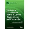 George Tzanakak The Role of Extracellular Matrix in Cancer De (Copertina rigida)