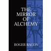 Roger Bacon The Mirror of Alchemy (Tascabile)
