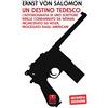 Oaks Editrice Un destino tedesco. L'autobiografia di uno scrittore ribelle condannato da Weimar, incarcerato da Hitler, processato dagli americani