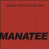 Manatee Single Payer Class War (Vinyl LP)