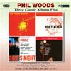 Phil Woods Three Classic Albums Plus: The Young Bloods/Bird Feathers/Bird's (CD)