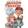 Claudia Mills Mason Dixon: Pet Disasters (Tascabile) Mason Dixon