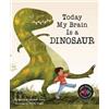 Kyla Mora Jedidiah Mora Today My Brain Is a Dinosaur (Copertina rigida)