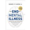 Amen MD Daniel G. The End of Mental Illness (Tascabile)
