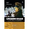 Ferrogallico Ungern Khan. Il dio della guerra