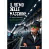 Libri d'Impresa IL RITMO DELLE MACCHINE: Cavalcare l'innovazione prima del futuro