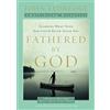 John Eldredge Fathered by God Participant's Guide