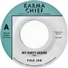 Pale Jay My Dirty Desire/Dreaming in Slow Motion (Vinyl LP) 7" Single