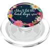 Motivational Phone Grip Dont Let the Har Don't Let the Hard Days Win Sign,Dont Let the Hard Days Win PopSockets PopGrip per MagSafe