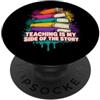 Storie di Classe Teaching Is My Side Of The Story Insegnante Maestra Scuola PopSockets PopGrip Adesivo