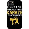 Funny Karateka Karate Hoodie Custodia per iPhone 11 Pro Toccami e la tua prima lezione di karate è gratuita