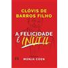 Clóvis de Barros Filho A Felicidade é Inútil (Tascabile)