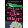 John Hearne Someone's Been Messing with Reality (Tascabile)