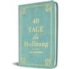 Paul D. Tripp 40 Tage der Hoffnung: Ein Andachtsbuch (Kunstledereinband)