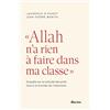 Racine Allah n'a rien à faire dans ma classe: enquête sur la solitude des profs face à la montée de l'islamisme
