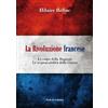 Fede & Cultura La rivoluzione francese. Le colpe della ragione, le responsabilità della Chiesa