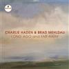 Charlie Haden & Brad Mehldau Long Ago and Far Away (CD) Album