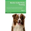 Training Centra Border Collie Tricks Training Border Collie Tricks & (Tascabile)