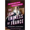 Petie Kladstrup Evelyne Resnick The Last Empress of France (Copertina rigida)