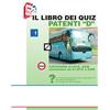 Essebi Italia Il libro dei quiz patenti «D». Tutti i quiz ministeriali per gli esami delle patenti «D» proposti per argomento e su schede fac-simile esame