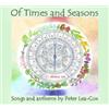 Peter Lea-Cox Of Times and Seasons: Songs and Anthems By Peter Lea-Cox (CD)