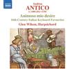 Bartolomeo Tromboncino Andrea Antico: Animoso Mio Desire (CD) Album