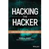 Wiley Hacking the Hacker: Learn From the Experts Who Take Down Hackers