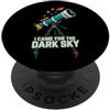 Cercatori di Cielo Buio I Came For The Dark Sky Astronomia Telescopio Stelle Cielo PopSockets PopGrip Adesivo