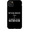 Delta12Designs Custodia per iPhone 11 Pro Max Stand Back - Sto andando a fare scienza