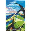 Charlie Bingham The Life-Affirming Magic of Birds (Copertina rigida)