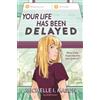 Michelle I. Mason Your Life Has Been Delayed (Tascabile)