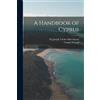 Claude Delaval 1842-1915 Cobham A Handbook of Cyprus (Tascabile)