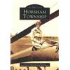 Leon Clemmer Horsham Preservation and Historical Ass Horsham Townshi (Tascabile)